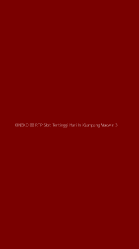 Tampilan Antarmuka Aplikasi Kingkoi88 Rtp Slot Tertinggi Hari Ini Gampang Maxwin - 3