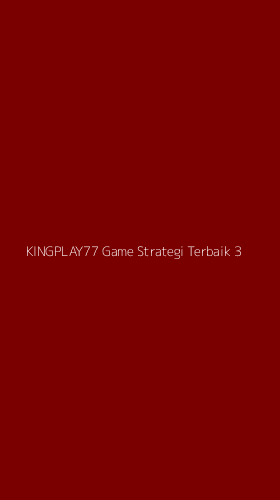 Tampilan Antarmuka Aplikasi Kingplay77 Game Strategi Terbaik - 3