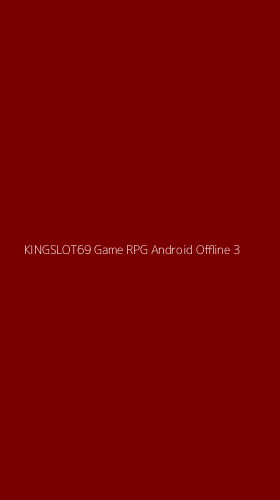 Tampilan Antarmuka Aplikasi Kingslot69 Game Rpg Android Offline - 3