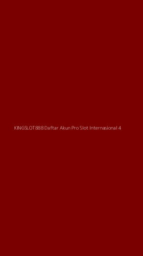 Tampilan Antarmuka Aplikasi Kingslot888 Daftar Akun Pro Slot Internasional - 4