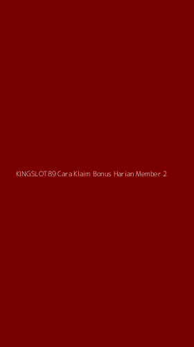 Tampilan Antarmuka Aplikasi Kingslot89 Cara Klaim Bonus Harian Member - 2