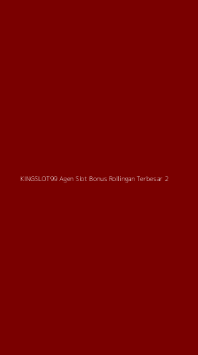 Tampilan Antarmuka Aplikasi Kingslot99 Agen Slot Bonus Rollingan Terbesar - 2