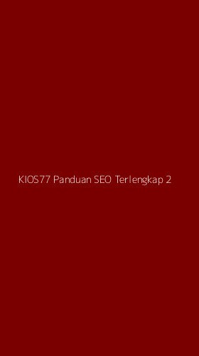 Tampilan Antarmuka Aplikasi Kios77 Panduan Seo Terlengkap - 2