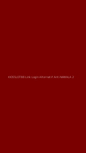 Tampilan Antarmuka Aplikasi Kiosslot88 Link Login Alternatif Anti Nawala - 2