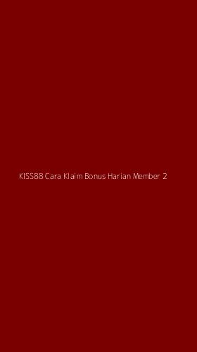 Tampilan Antarmuka Aplikasi Kiss88 Cara Klaim Bonus Harian Member - 2