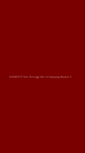 Tampilan Antarmuka Aplikasi Kiss88 Rtp Slot Tertinggi Hari Ini Gampang Maxwin - 3
