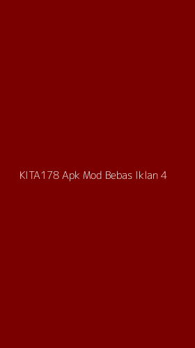 Tampilan Antarmuka Aplikasi Kita178 Apk Mod Bebas Iklan - 4