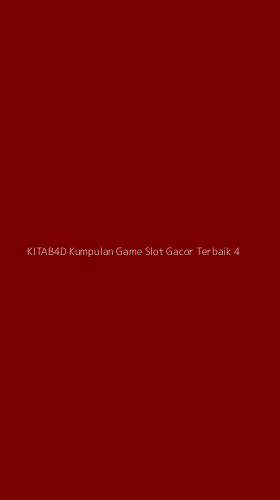 Tampilan Antarmuka Aplikasi Kitab4d Kumpulan Game Slot Gacor Terbaik - 4