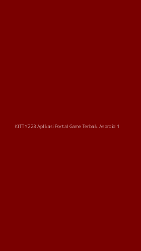 Tampilan Antarmuka Aplikasi Kitty223 Aplikasi Portal Game Terbaik Android - 1