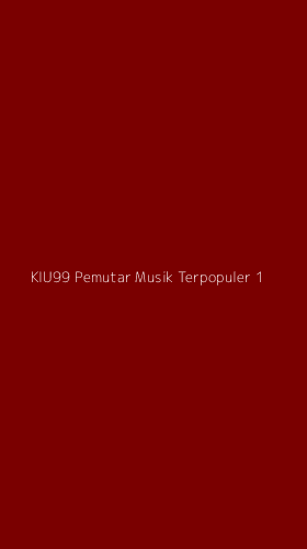Tampilan Antarmuka Aplikasi Kiu99 Pemutar Musik Terpopuler - 1