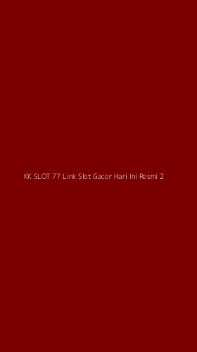 Tampilan Antarmuka Aplikasi Kk Slot 77 Link Slot Gacor Hari Ini Resmi - 2