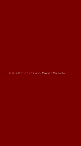 Tampilan Antarmuka Aplikasi Klik388 Info Slot Gacor Maxwin Malam Ini - 3