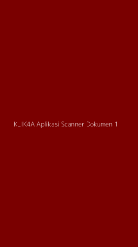Tampilan Antarmuka Aplikasi Klik4a Aplikasi Scanner Dokumen - 1