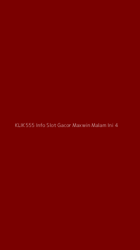 Tampilan Antarmuka Aplikasi Klik555 Info Slot Gacor Maxwin Malam Ini - 4
