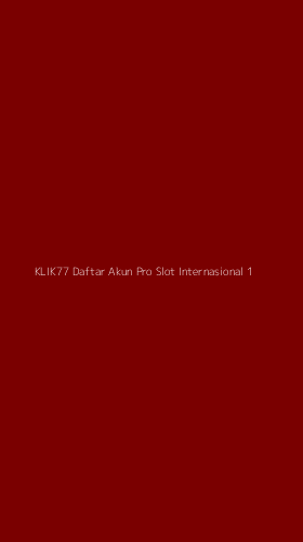 Tampilan Antarmuka Aplikasi Klik77 Daftar Akun Pro Slot Internasional - 1