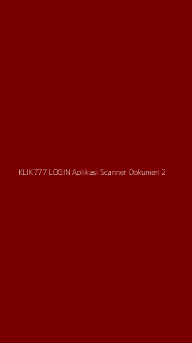 Tampilan Antarmuka Aplikasi Klik777 Login Aplikasi Scanner Dokumen - 2