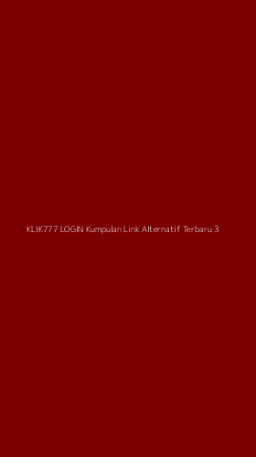 Tampilan Antarmuka Aplikasi Klik777 Login Kumpulan Link Alternatif Terbaru - 3