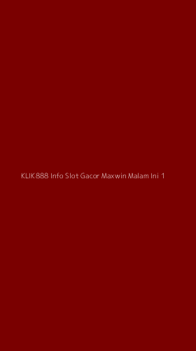 Tampilan Antarmuka Aplikasi Klik888 Info Slot Gacor Maxwin Malam Ini - 1