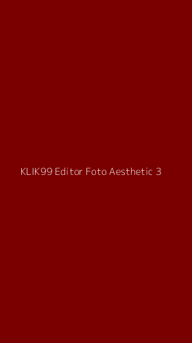 Tampilan Antarmuka Aplikasi Klik99 Editor Foto Aesthetic - 3