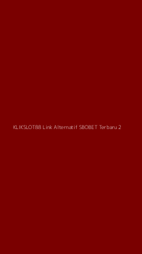 Tampilan Antarmuka Aplikasi Klikslot88 Link Alternatif Sbobet Terbaru - 2