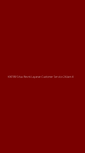 Tampilan Antarmuka Aplikasi Km789 Situs Resmi Layanan Customer Service 24jam - 4