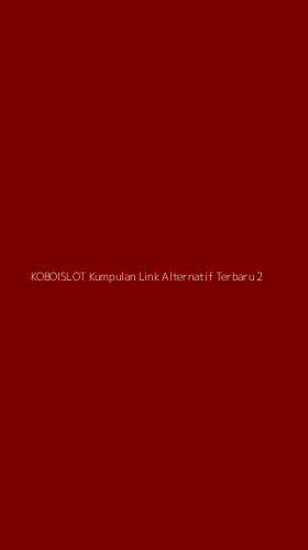 Tampilan Antarmuka Aplikasi Koboislot Kumpulan Link Alternatif Terbaru - 2