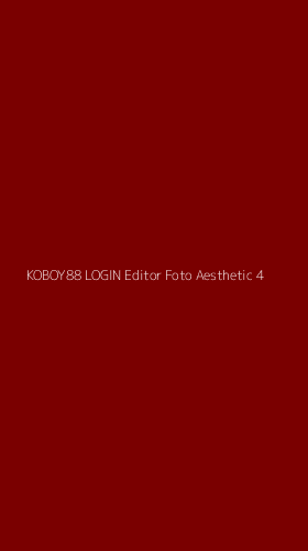 Tampilan Antarmuka Aplikasi Koboy88 Login Editor Foto Aesthetic - 4