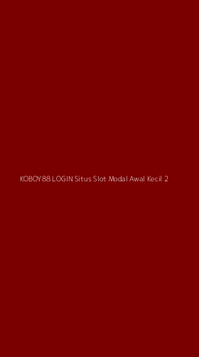 Tampilan Antarmuka Aplikasi Koboy88 Login Situs Slot Modal Awal Kecil - 2