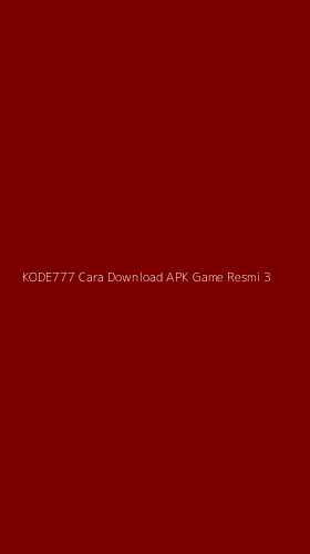 Tampilan Antarmuka Aplikasi Kode777 Cara Download Apk Game Resmi - 3