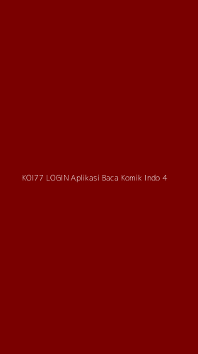 Tampilan Antarmuka Aplikasi Koi77 Login Aplikasi Baca Komik Indo - 4