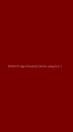 Tampilan Antarmuka Aplikasi Koin333 Agen Roulette Online Uang Asli - 1