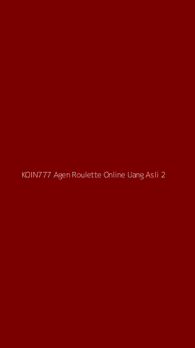 Tampilan Antarmuka Aplikasi Koin777 Agen Roulette Online Uang Asli - 2