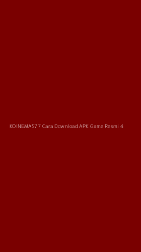 Tampilan Antarmuka Aplikasi Koinemas77 Cara Download Apk Game Resmi - 4