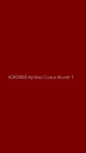 Tampilan Antarmuka Aplikasi Koko888 Aplikasi Cuaca Akurat - 1