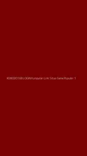 Tampilan Antarmuka Aplikasi Komodo168 Login Kumpulan Link Situs Game Populer - 1