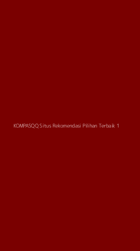 Tampilan Antarmuka Aplikasi Kompasqq Situs Rekomendasi Pilihan Terbaik - 1