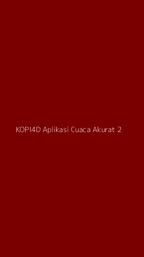 Tampilan Antarmuka Aplikasi Kopi4d Aplikasi Cuaca Akurat - 2