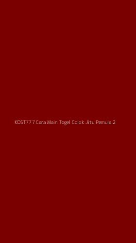 Tampilan Antarmuka Aplikasi Kost777 Cara Main Togel Colok Jitu Pemula - 2