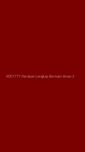Tampilan Antarmuka Aplikasi Kost777 Panduan Lengkap Bermain Aman - 2
