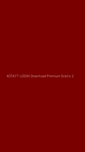 Tampilan Antarmuka Aplikasi Kota77 Login Download Premium Gratis - 2