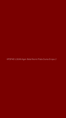 Tampilan Antarmuka Aplikasi Kpop4d Login Agen Bola Resmi Piala Dunia Eropa - 2