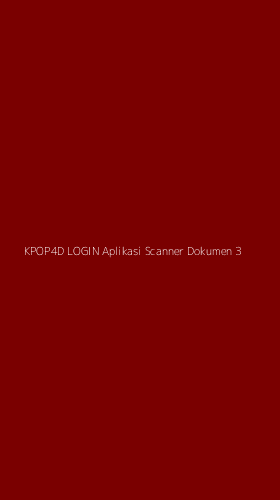 Tampilan Antarmuka Aplikasi Kpop4d Login Aplikasi Scanner Dokumen - 3