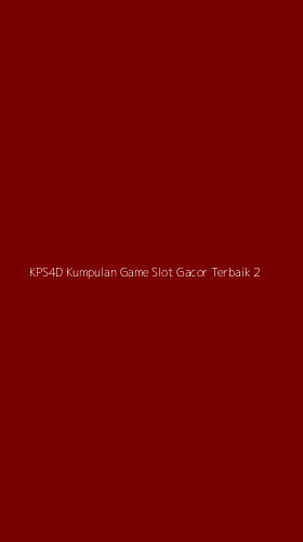Tampilan Antarmuka Aplikasi Kps4d Kumpulan Game Slot Gacor Terbaik - 2