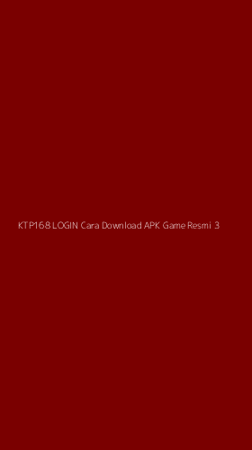 Tampilan Antarmuka Aplikasi Ktp168 Login Cara Download Apk Game Resmi - 3