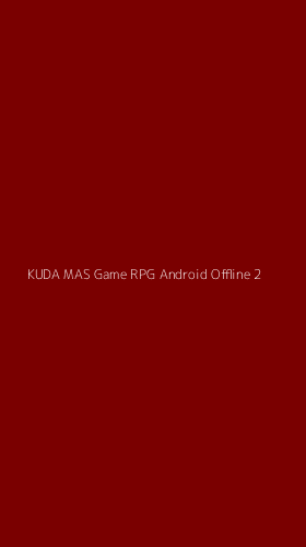 Tampilan Antarmuka Aplikasi Kuda Mas Game Rpg Android Offline - 2