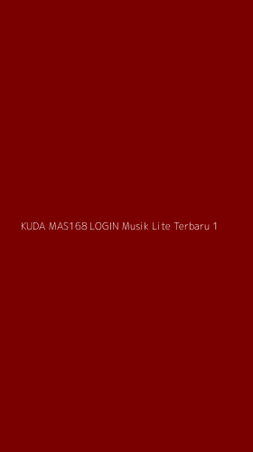 Tampilan Antarmuka Aplikasi Kuda Mas168 Login Musik Lite Terbaru - 1