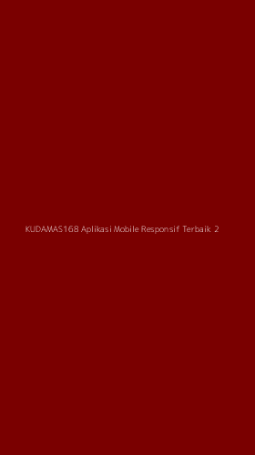 Tampilan Antarmuka Aplikasi Kudamas168 Aplikasi Mobile Responsif Terbaik - 2