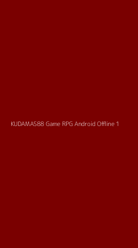 Tampilan Antarmuka Aplikasi Kudamas88 Game Rpg Android Offline - 1