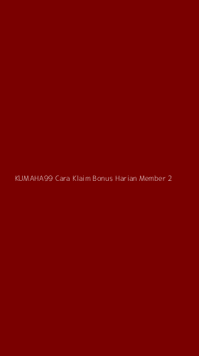 Tampilan Antarmuka Aplikasi Kumaha99 Cara Klaim Bonus Harian Member - 2