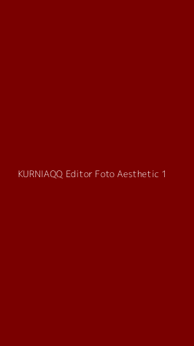 Tampilan Antarmuka Aplikasi Kurniaqq Editor Foto Aesthetic - 1